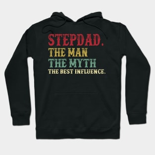 Stepdad - The Man - The Myth - The Best Influence Father's Day Gift Papa Hoodie